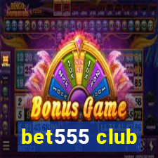 bet555 club